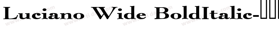 Luciano Wide BoldItalic字体转换